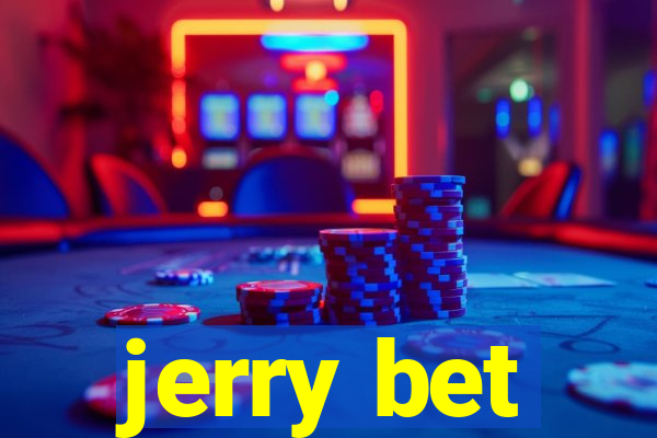 jerry bet